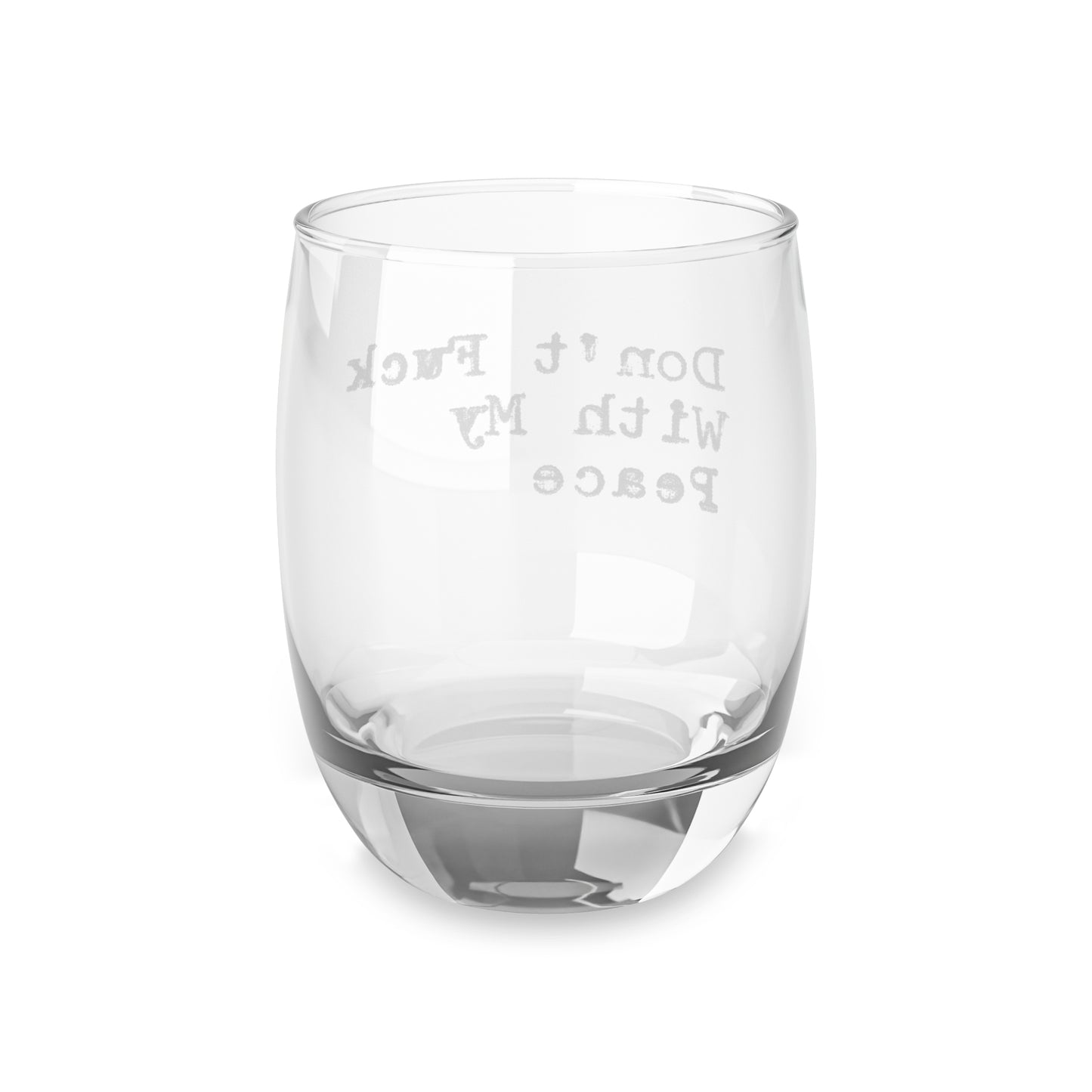 Don't F*ck with My Peace Whiskey Glass